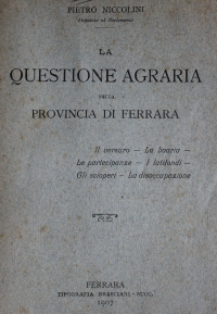 Pietro Niccolini, La questione agraria nella provincia di Ferrara, Ferrara, Bresciani 1907, copertina